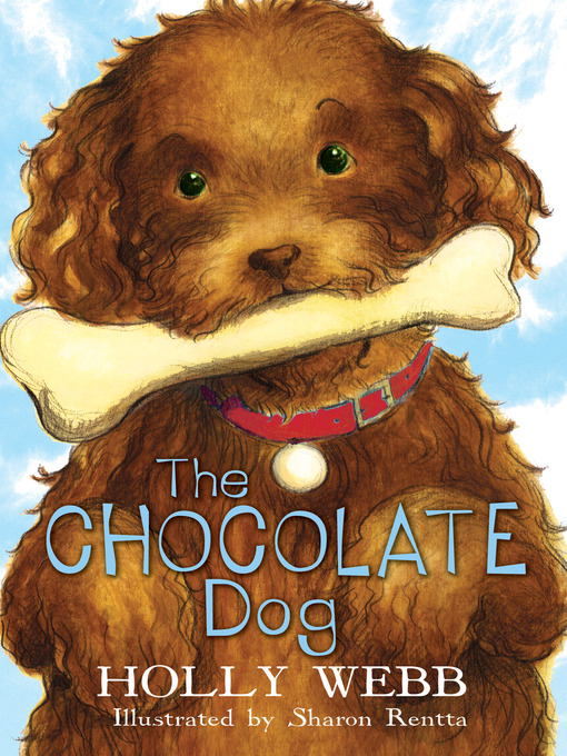 Title details for The Chocolate Dog by Holly Webb - Available